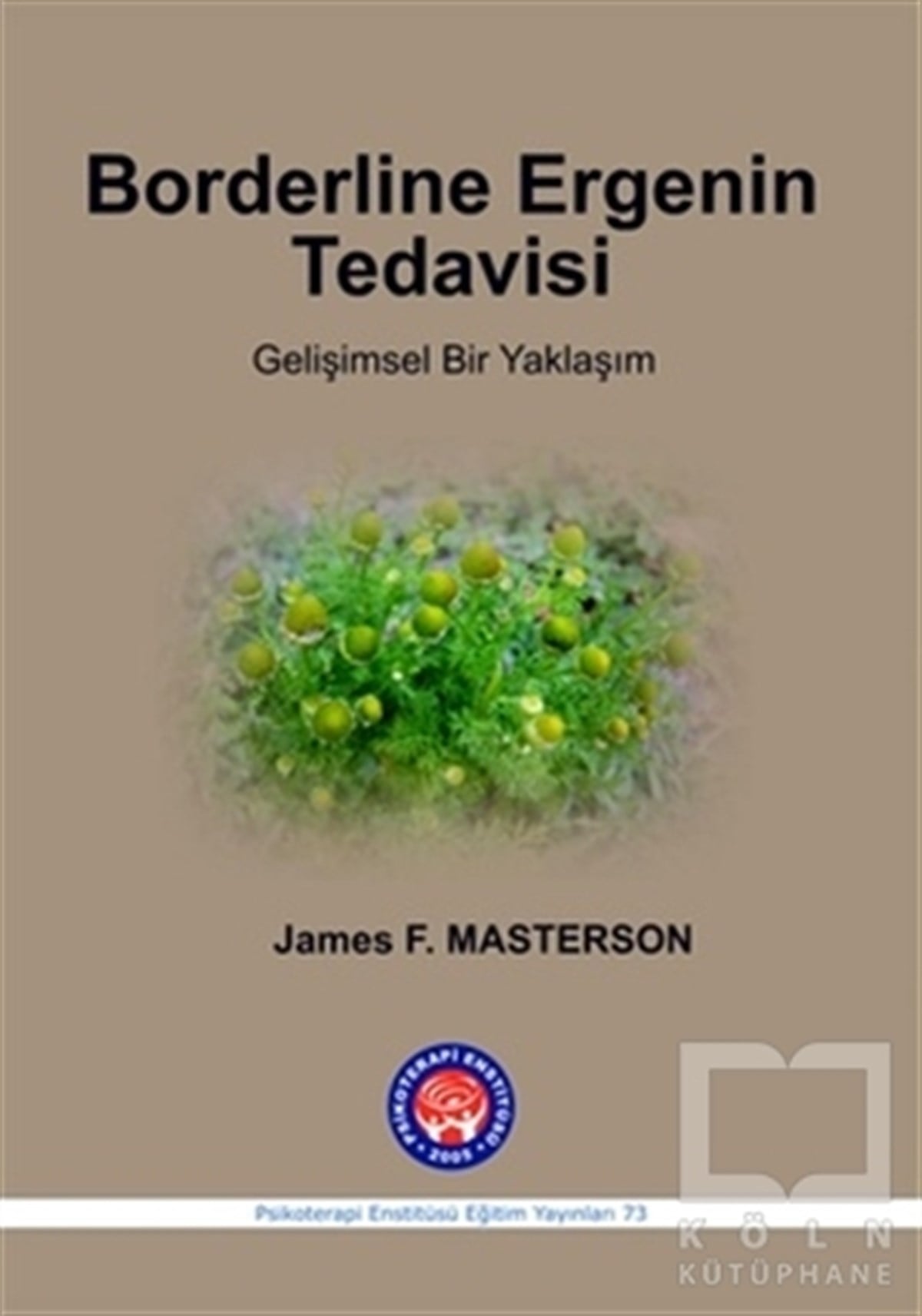 James F. MastersonDiğerBorderline Ergenin Tedavisi