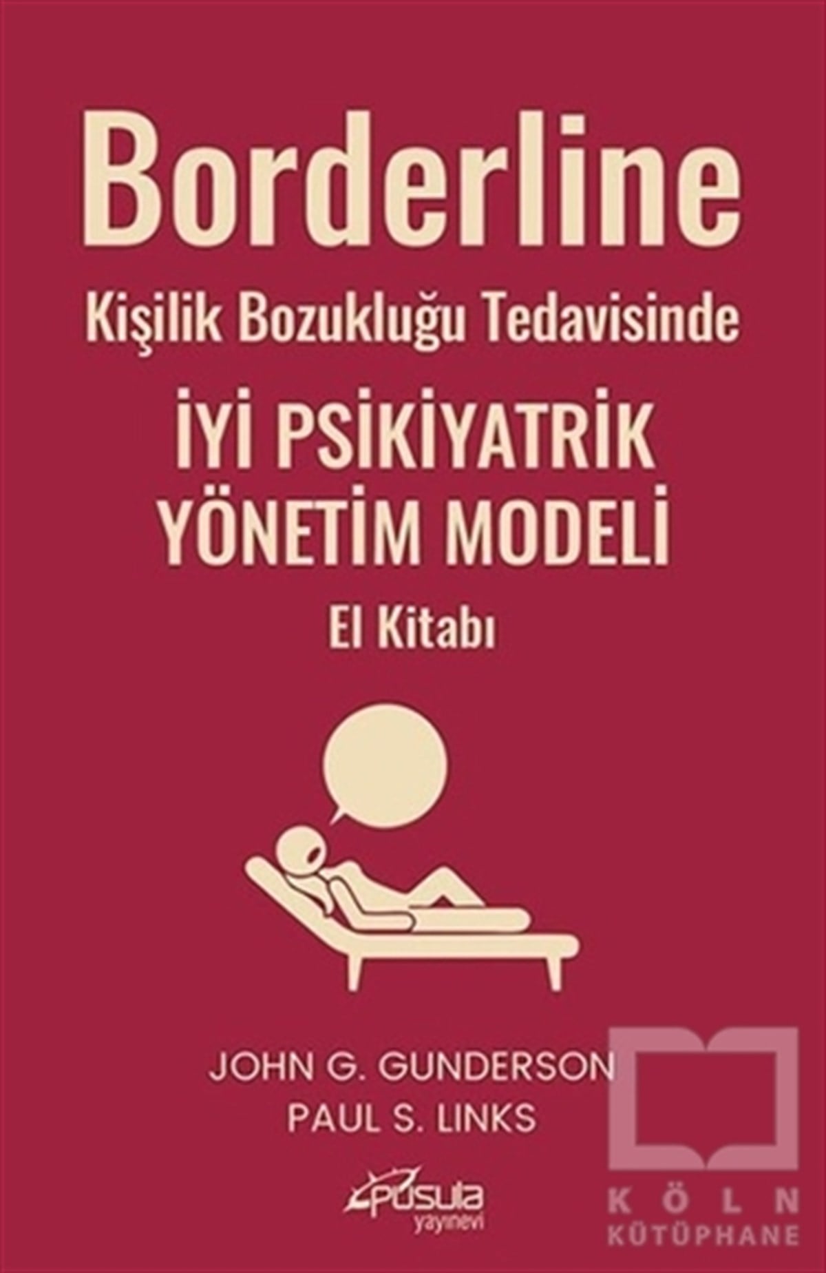 John G. GundersonGelişim PsikolojisiBorderline Kişilik Bozukluğu Tedavisinde İyi Psikiyatrik Yönetim Modeli El Kitabı