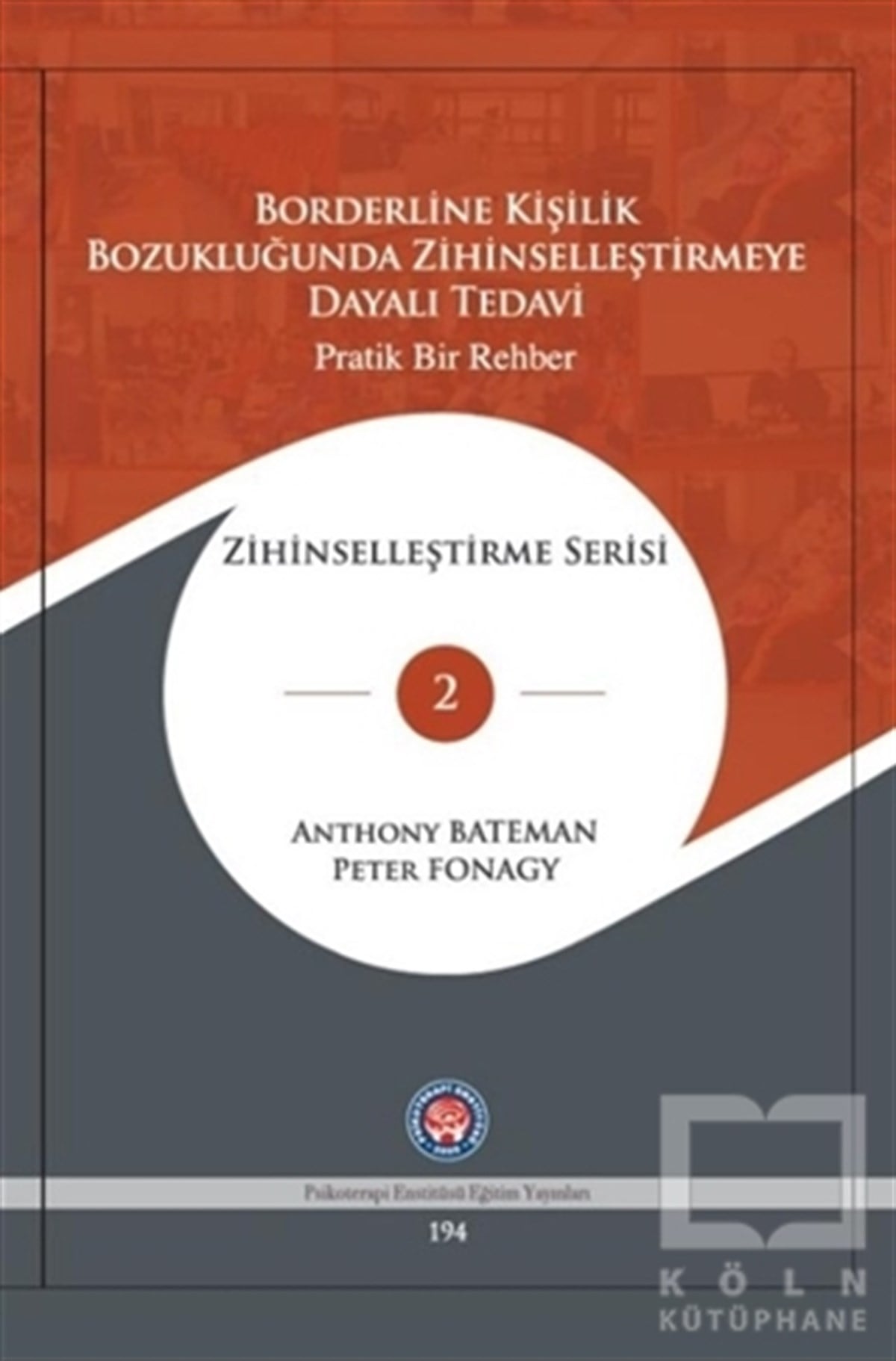 Peter FonagyGenel Psikoloji KitaplarıBorderline Kişilik Bozukluğunda Zihinselleştirmeye Dayalı Tedavi