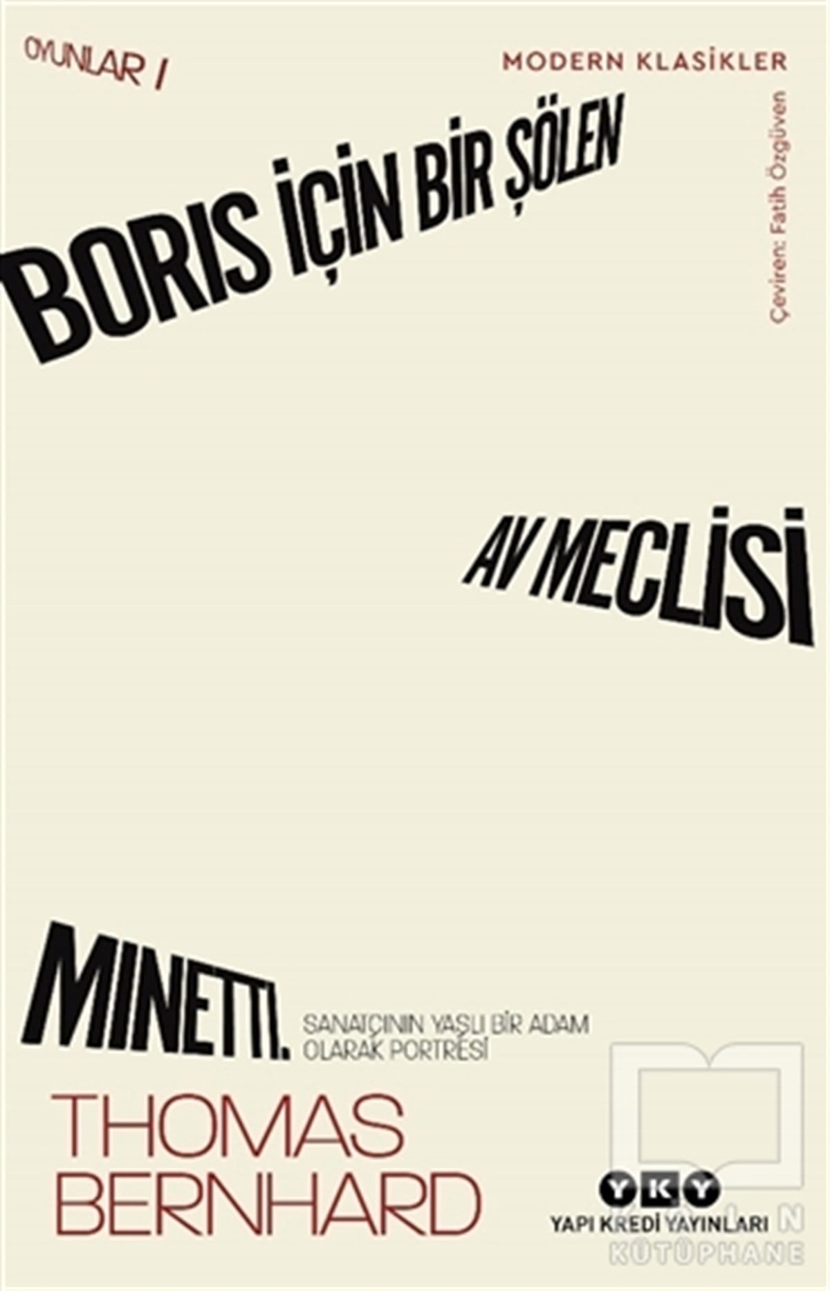 Thomas BernhardDünya Klasikleri & Klasik KitaplarBoris İçin Bir Şölen - Av Meclisi Minetti - Oyunlar 1