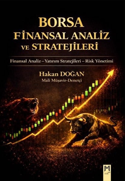 Hakan DoğanBorsa KitaplarıBorsa Finansal Analiz ve Stratejileri: Finansal Analiz - Yatırım Stratejileri-Risk Yönetimi