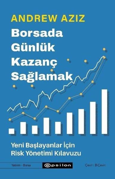 Andrew AzizBorsaBorsada Günlük Kazanç Sağlamak - Yeni Başlayanlar İçin Risk Yönetimi Kılavuzu