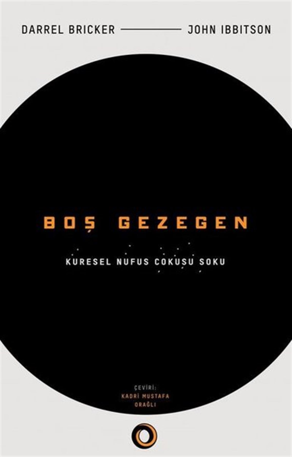 Darrell BrickerPopüler Bilim KitaplarıBoş Gezegen - Küresel Nüfus Çöküşü Şoku