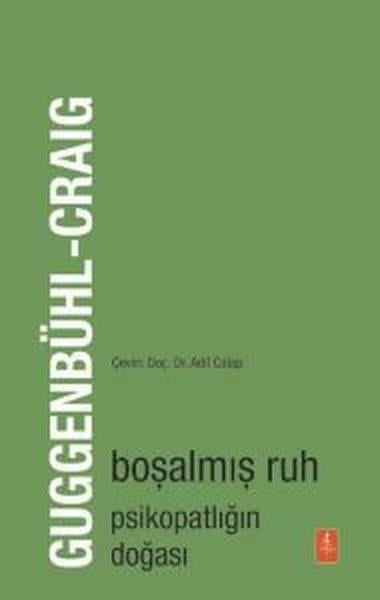 Adolf Guggenbühl-CraigPsikoloji KitaplarıBoşalmış Ruh - Psikopatlığın Doğası