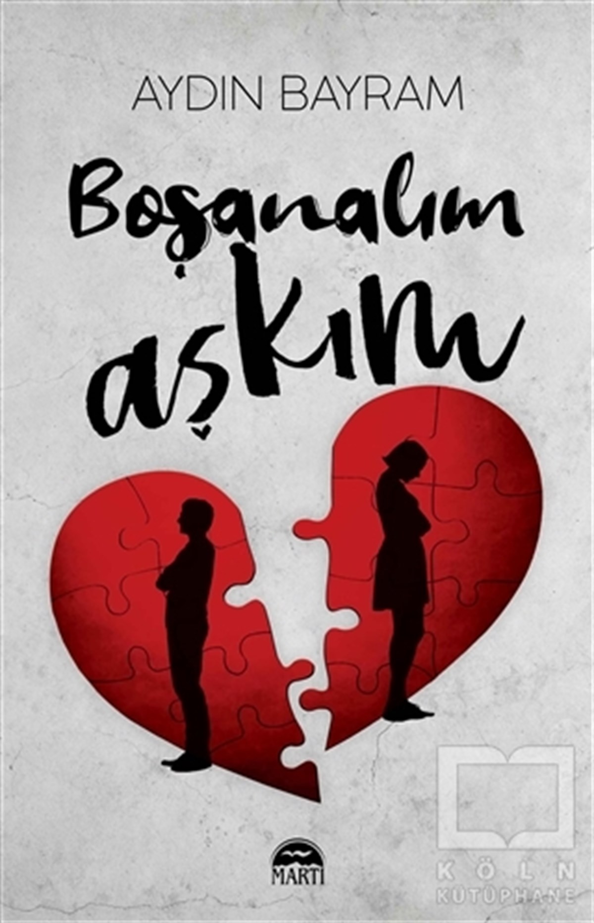 Aydın BayramTürkçe RomanlarBoşanalım Aşkım