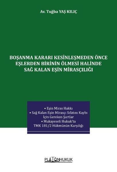 Tuğba Yaş KılıçHukuk Üzerine KitaplarBoşanma Kararı Kesinleşmeden Önce Eşlerden Birinin Ölmesi Halinde Sağ Kalan Eşin Mirasçılığı