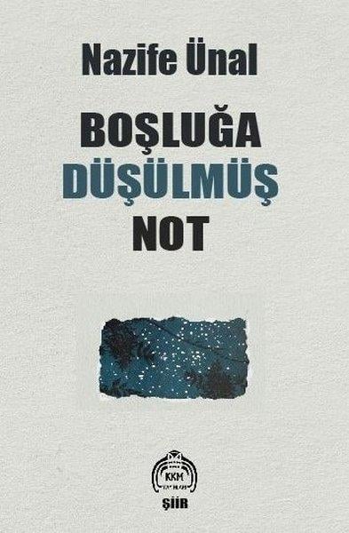 Nazife ÜnalTürk ŞiiriBoşluğa Düşülmüş Not