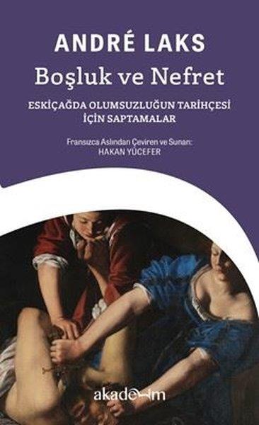 Andre LaksFelsefe BilimiBoşluk ve Nefret: Eskicagda Olumsuzlugun Tarihcesi İcin Saptamalar