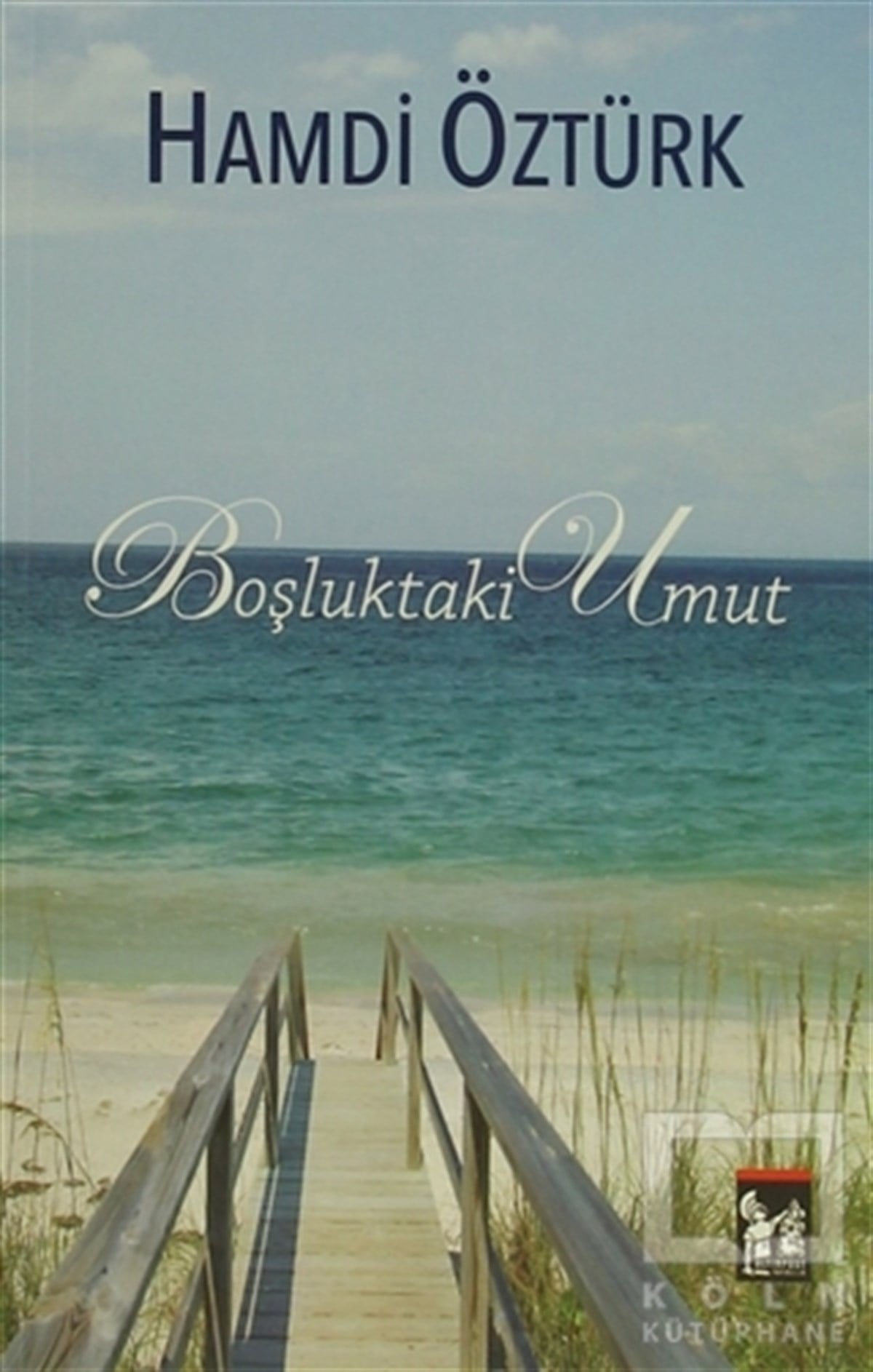 Hamdi ÖztürkRomanBoşluktaki Umut / Aranan Mutluluk (Tek Kitap)