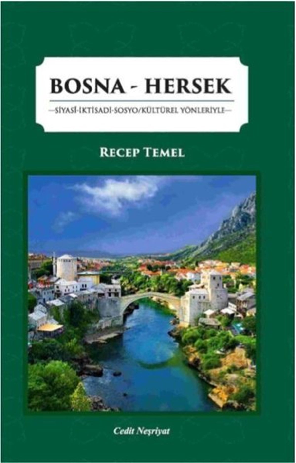 Recep TemelDünya TarihiBosna-Hersek: Siyasi İktisadi Sosyo Kültürel Yönleriyle