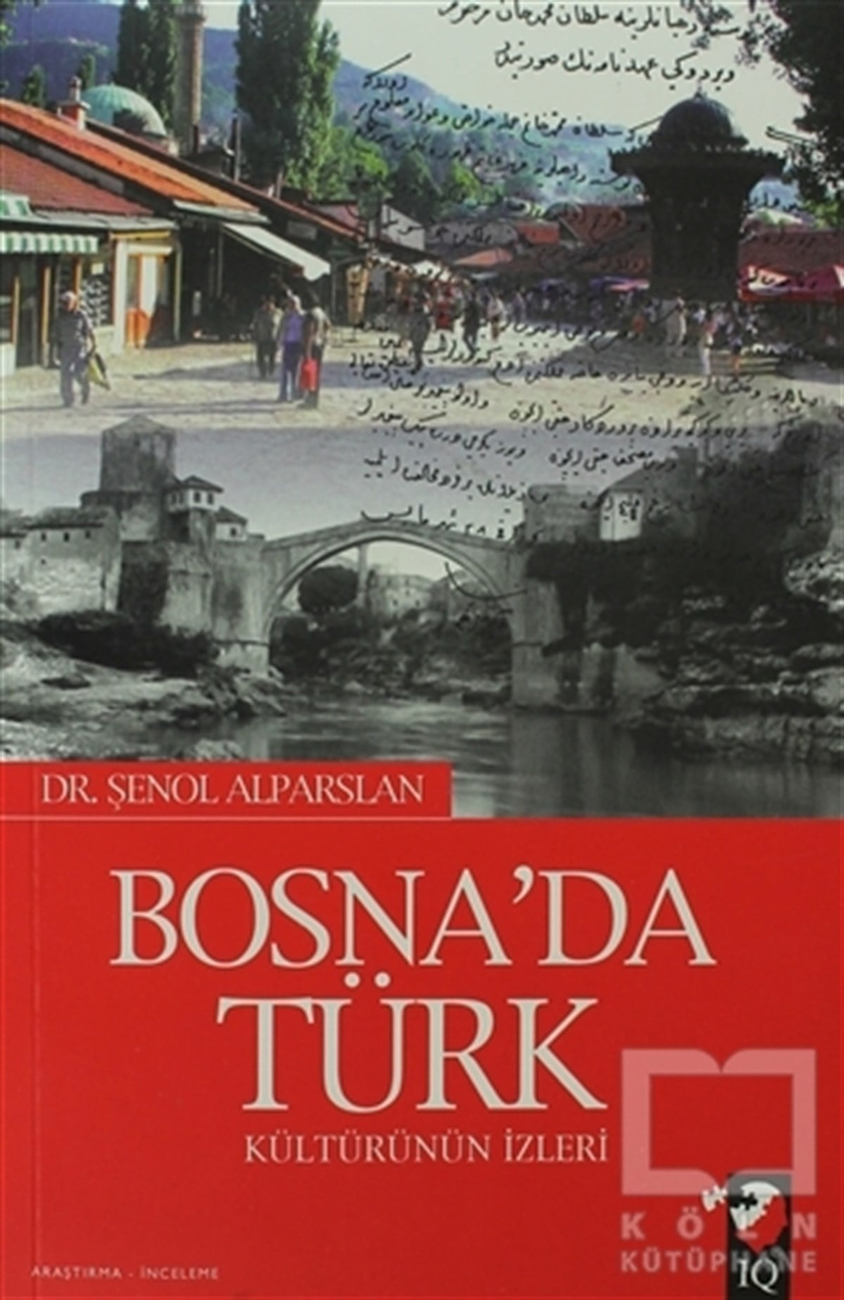 Şenol AlparslanGenel KonularBosna'da Türk Kültürün İzleri