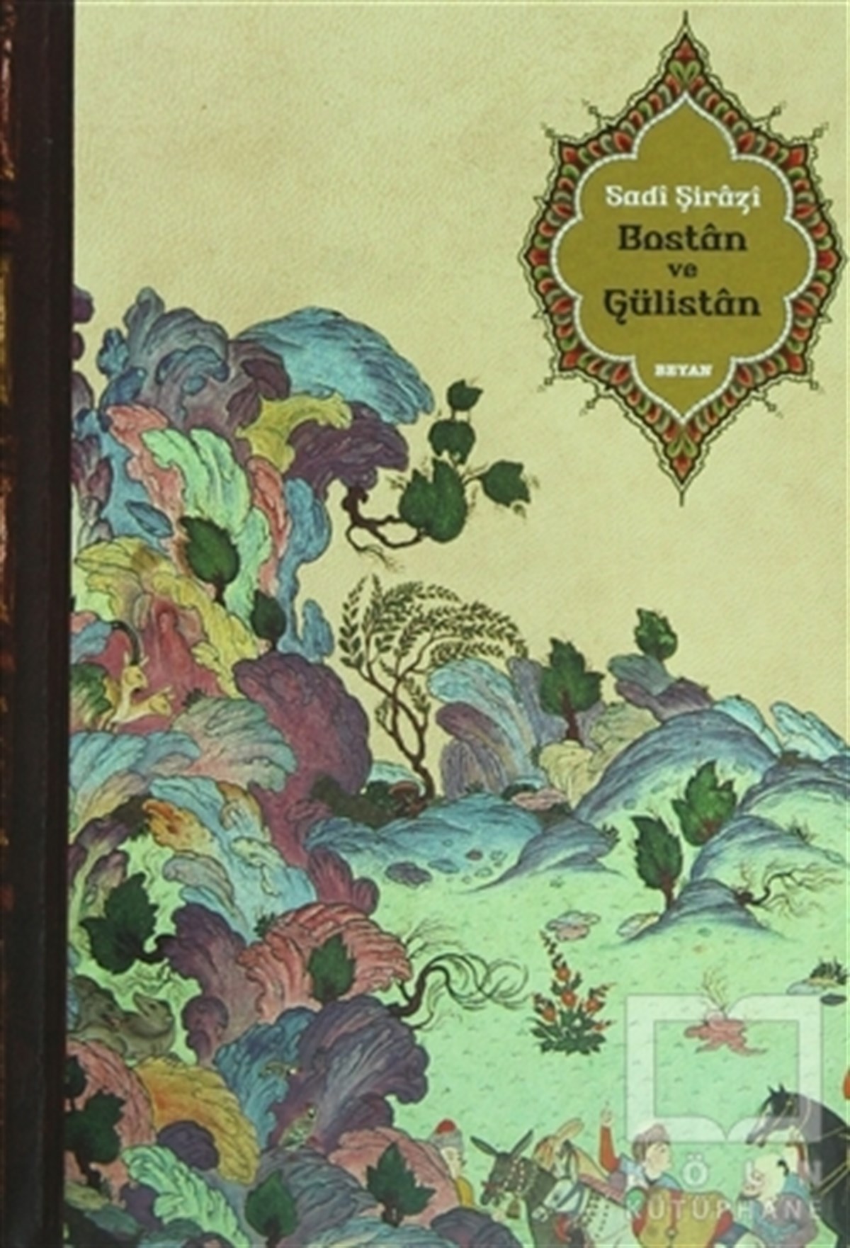 Şeyh Sadii ŞiraziEdebiyat - RomanBostan ve Gülistan