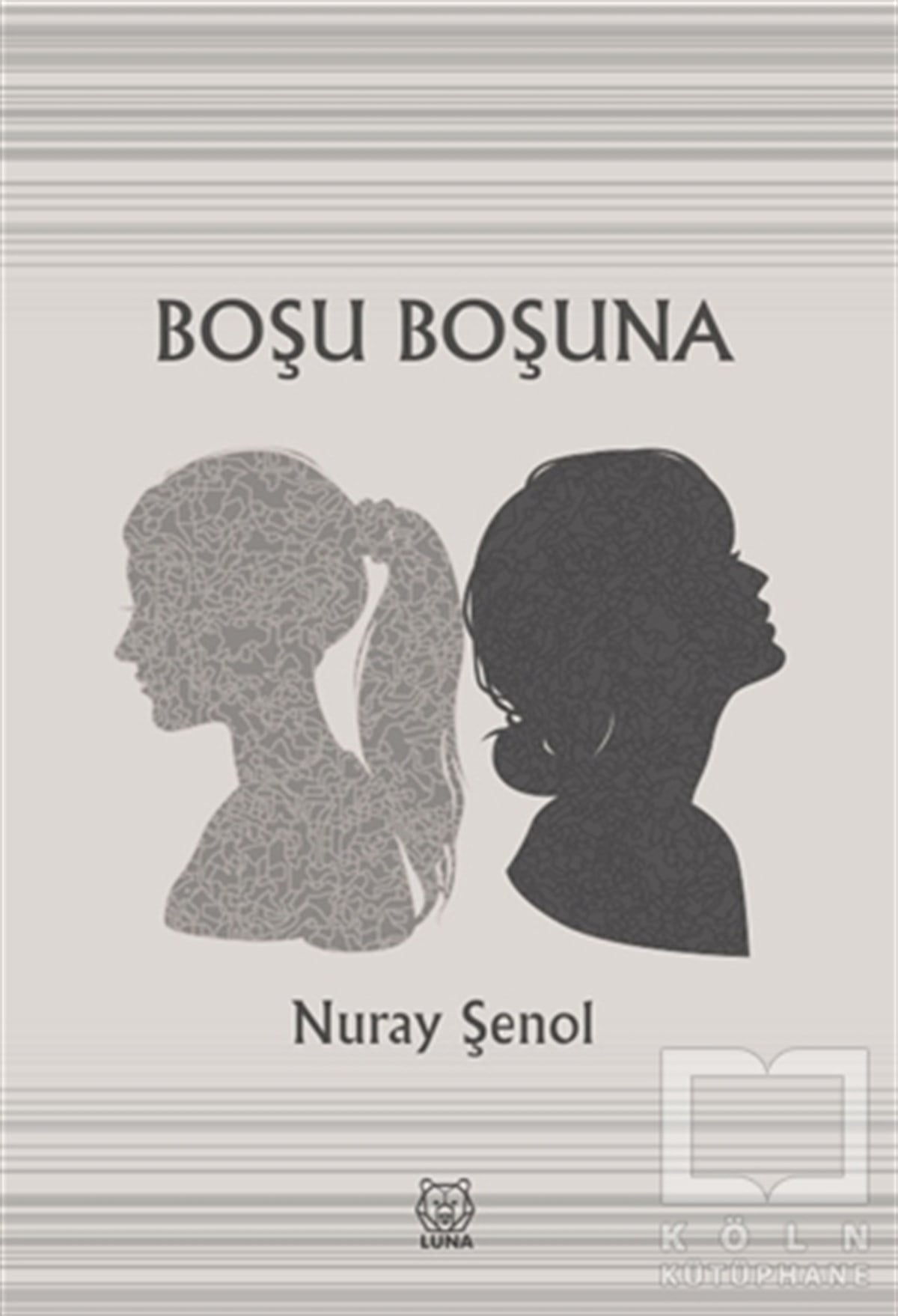 Nuray ŞenolTürkçe RomanlarBoşu Boşuna