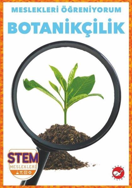 R.J. BaileyEtkinlik KitaplarıBotanikçilik - Meslekleri Öğreniyorum - STEM Meslekleri