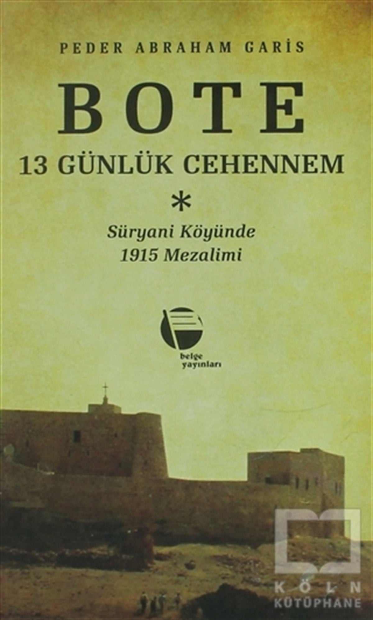 Peder Abraham GarisÖyküBote 13 Günlük Cehennem