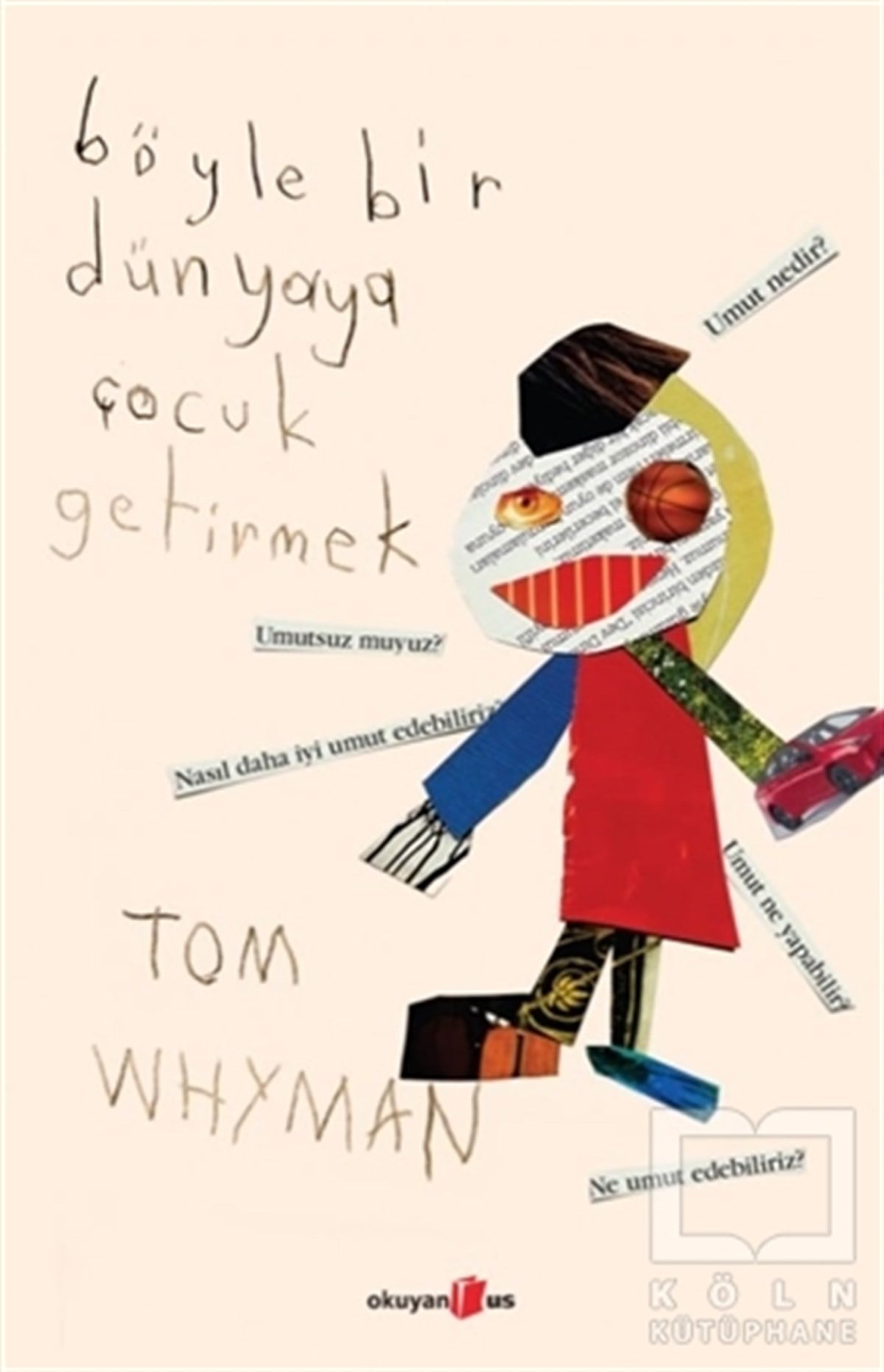 Tom WhymanBaşvuru KitaplarıBöyle Bir Dünyaya Çocuk Getirmek