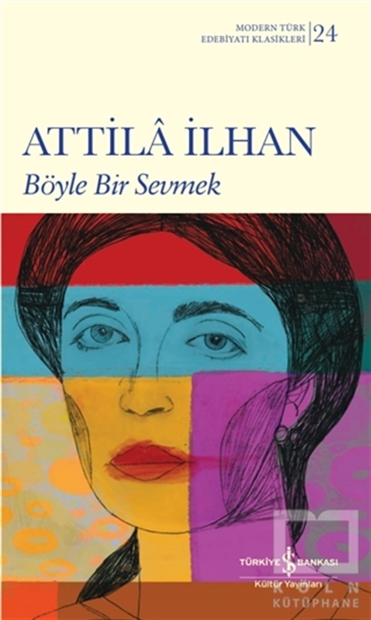 Attila İlhanDünya Klasikleri & Klasik KitaplarBöyle Bir Sevmek