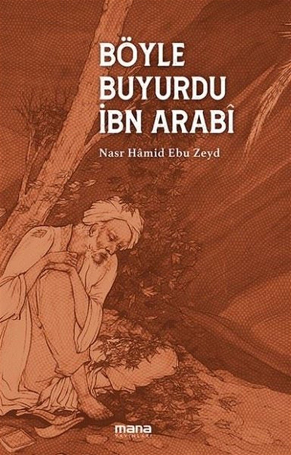Nasr Hamid Ebu ZeydTasavvuf KitaplarıBöyle Buyurdu İbn Arabi
