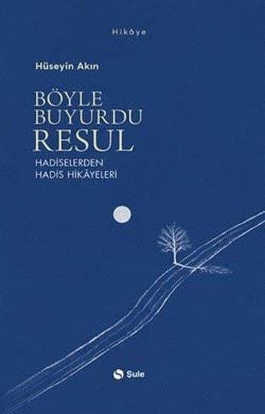 Hüseyin AkınTürk RomaniBöyle Buyurdu Resul - Hadiselerden Hadis Hikayeleri