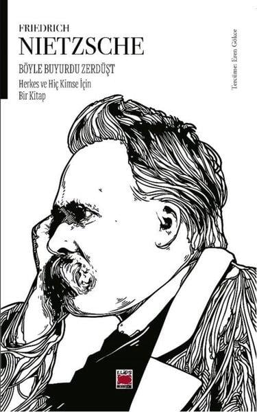 Friedrich NietzscheFelsefe BilimiBöyle Buyurdu Zerdüşt - Herkes ve Hiç Kimse İçin Bir Kitap