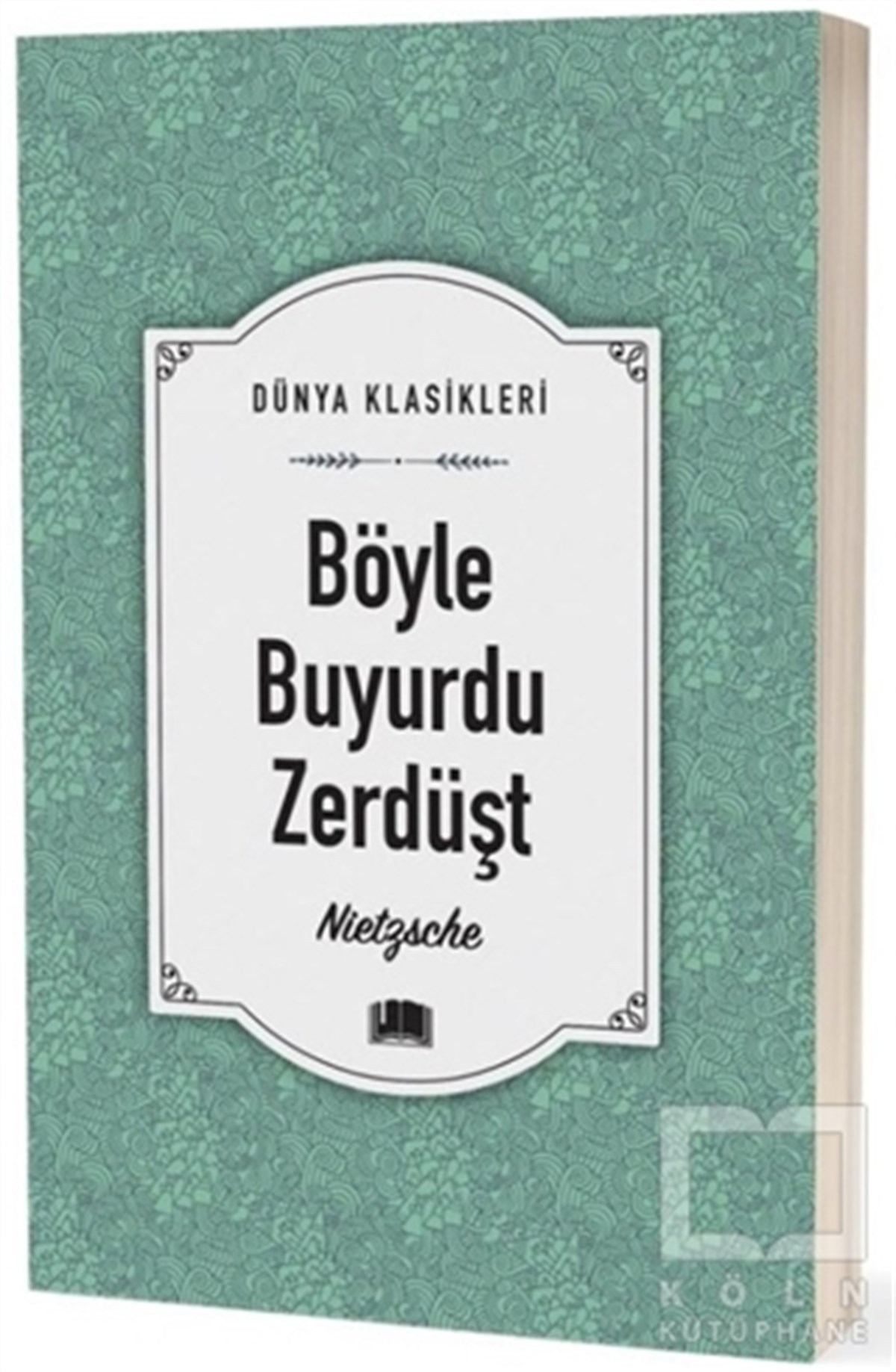 Friedrich Wilhelm NietzscheDünya Klasikleri & Klasik KitaplarBöyle Buyurdu Zerdüşt