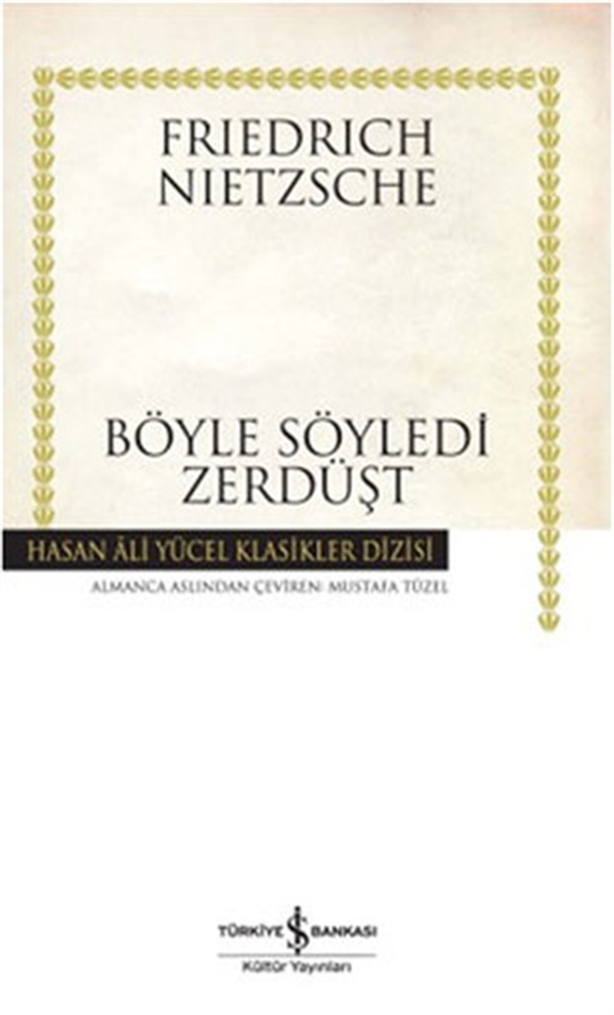 Friedrich NietzscheFelsefe KitaplarıBöyle Söyledi Zerdüşt - Hasan Ali Yücel Klasikleri