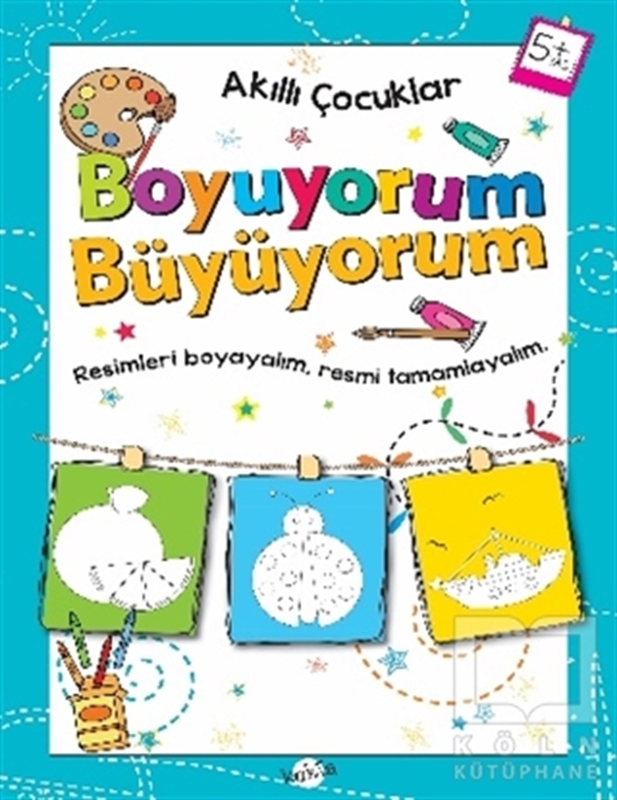 KolektifBoyama KitaplarıBoyuyorum Büyüyorum 5 Yaş - Akıllı Çocuklar