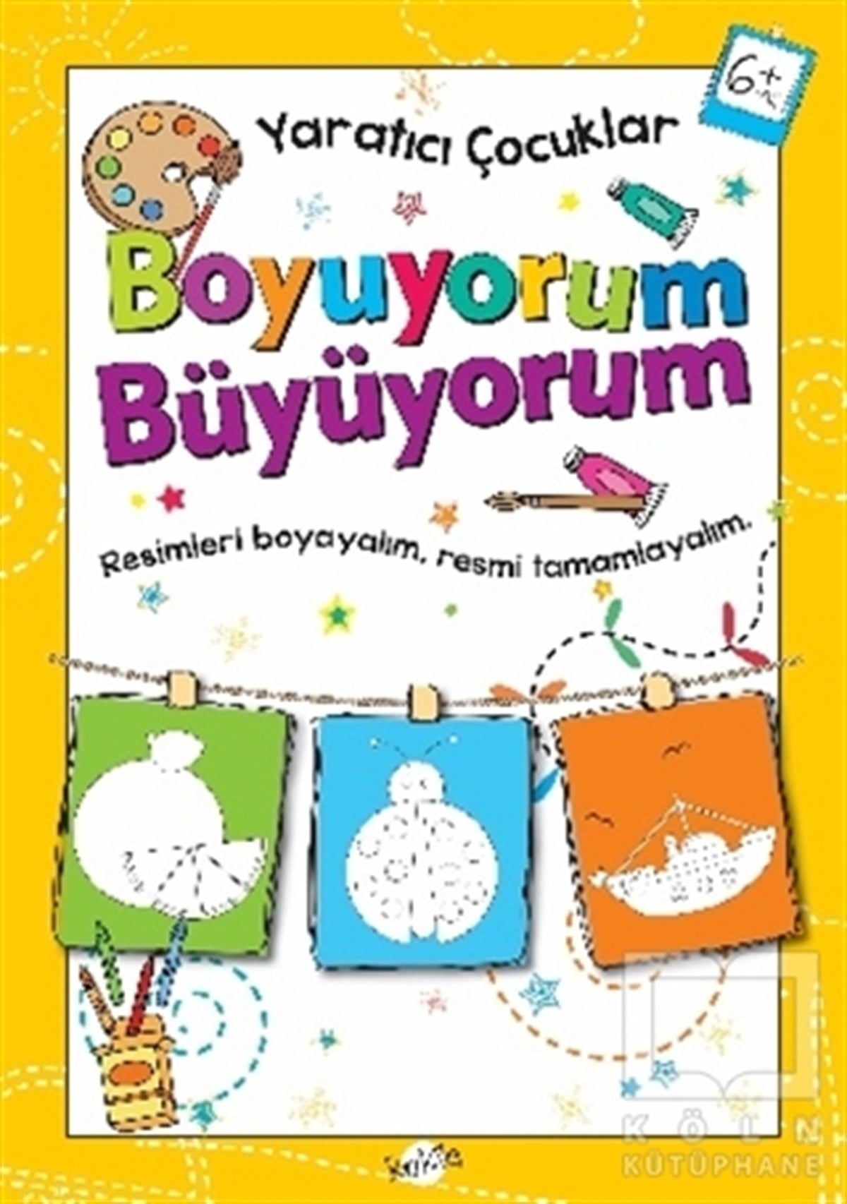 KolektifBoyama KitaplarıBoyuyorum Büyüyorum 6 Yaş - Yaratıcı Çocuklar