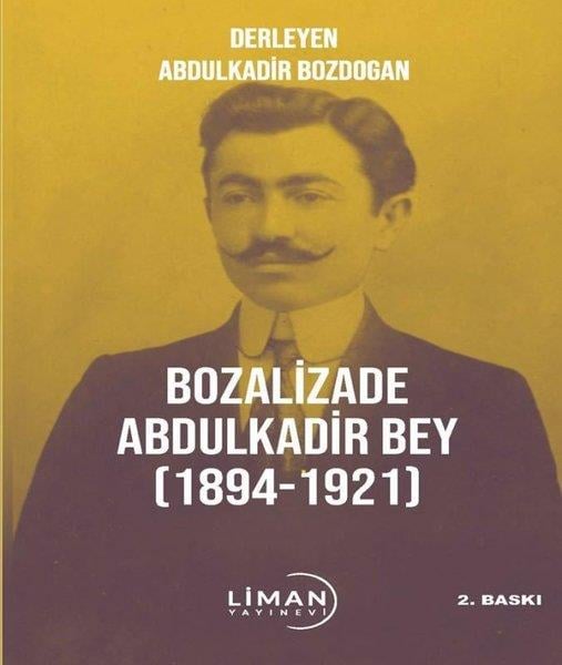 Abdulkadir BozdoğanTürkiye RomanBozalizade Abdulkadir Bey 1894 - 1921