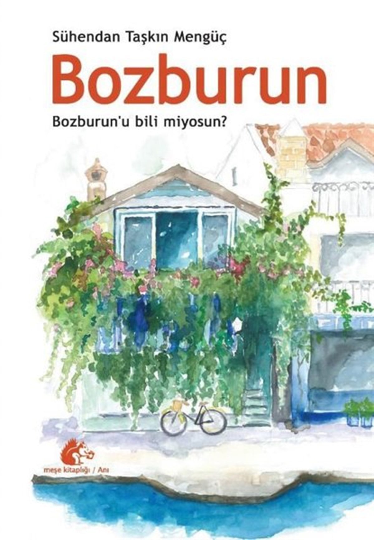 Sühenda Taşkın MengüçAnı & Mektup & Günlük KitaplarıBozburun - Bozburun'u bili miyosun?