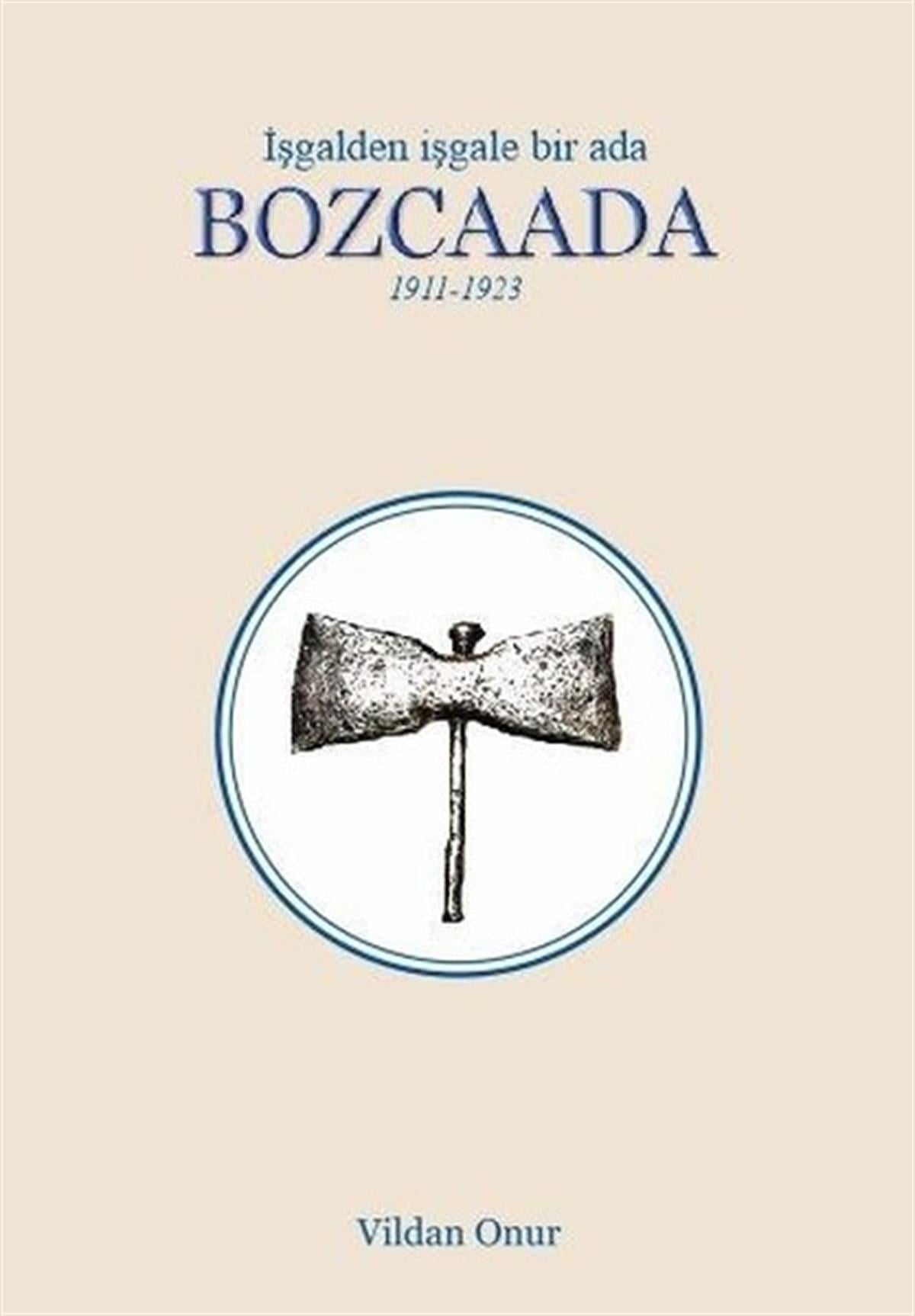 Vildan OnurTürkiye RomanBozcaada - İşgalden İşgale Bir Ada 1911-1923