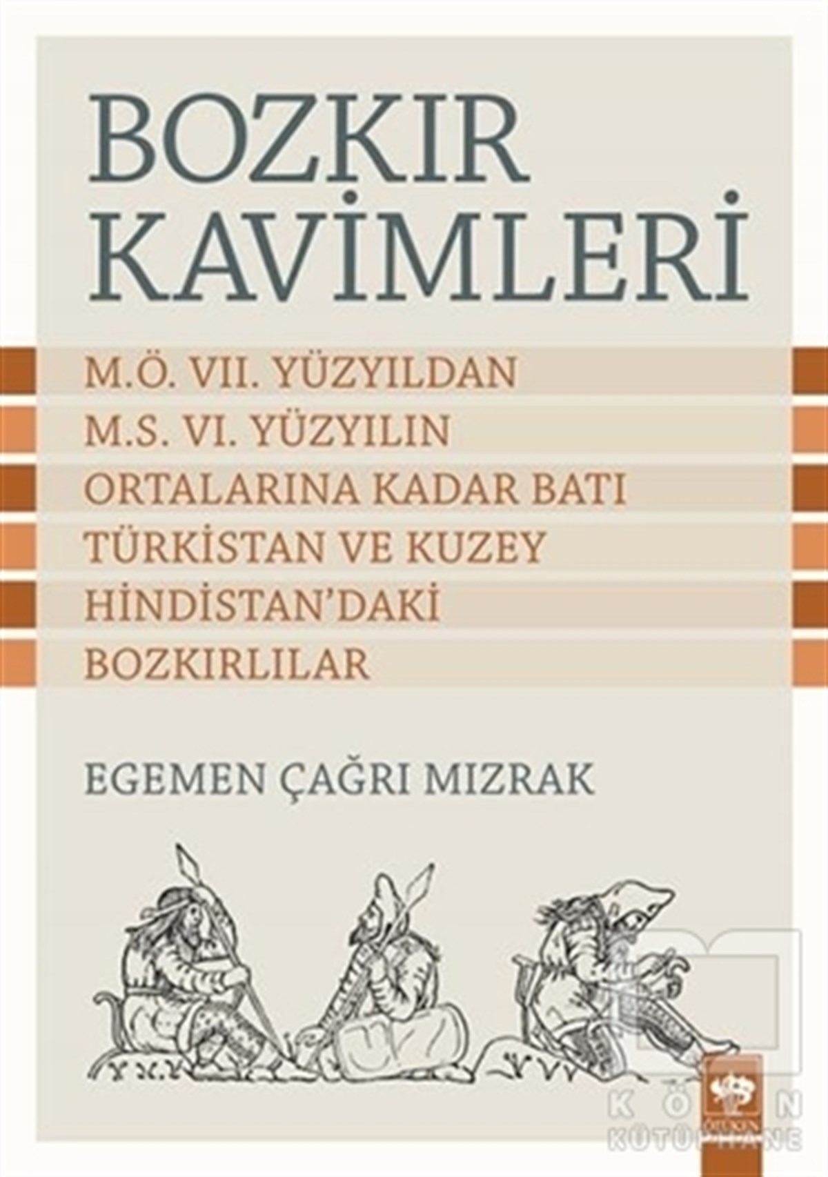 Egemen Çağrı MızrakDiğerBozkır Kavimleri
