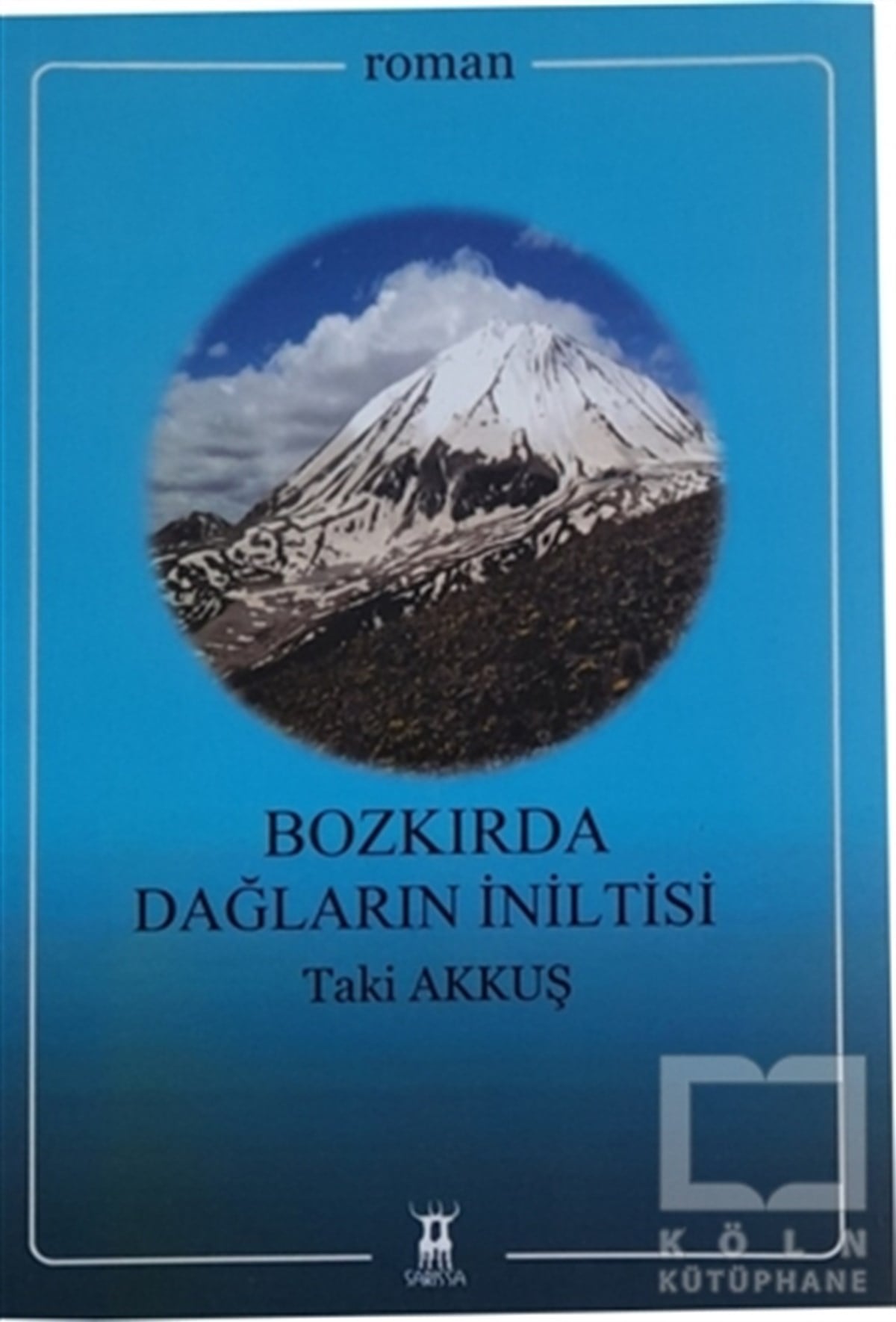 Taki AkkuşTürkçe RomanlarBozkırda Dağların İniltisi