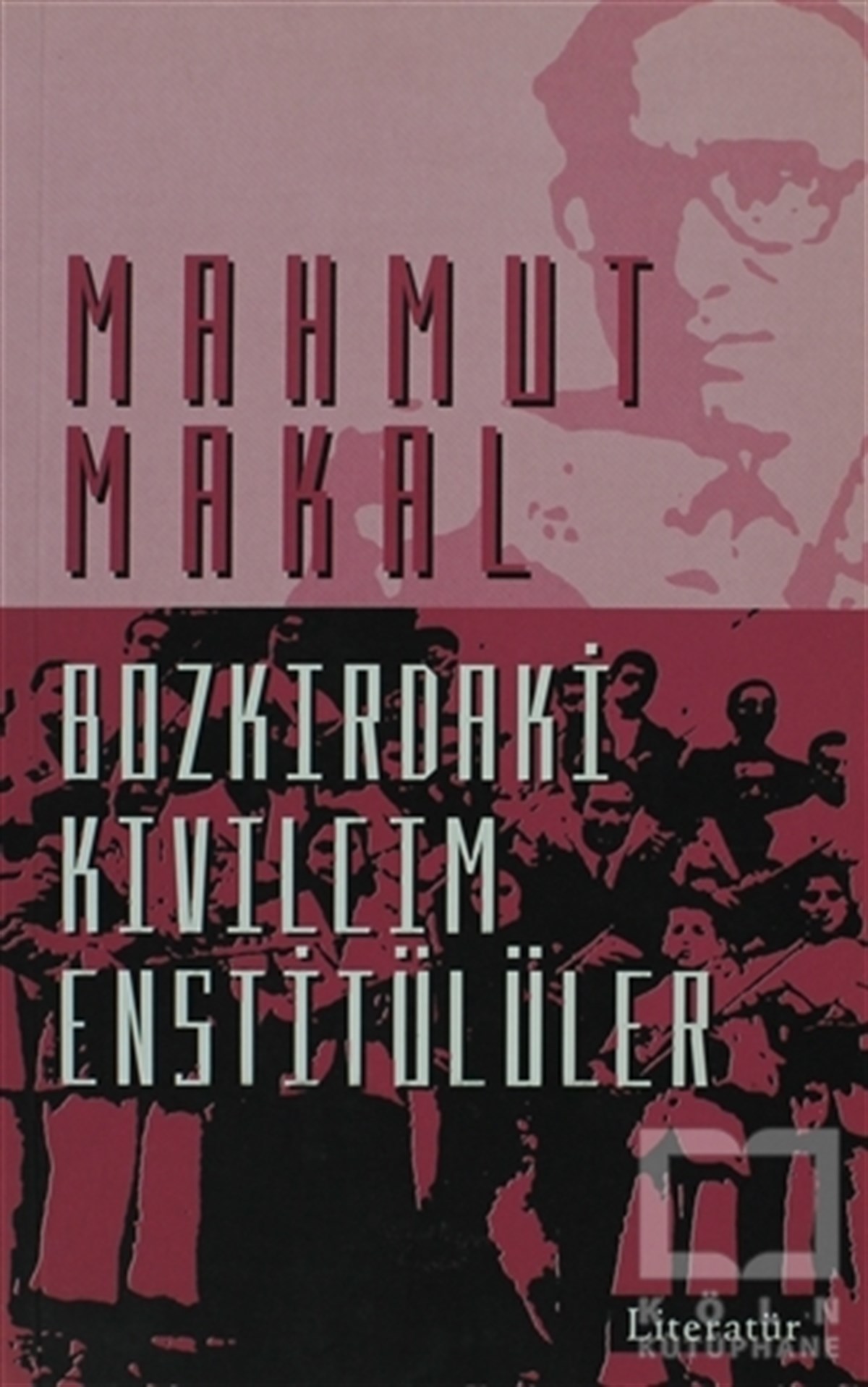 Mahmut MakalDiğerBozkırdaki Kıvılcım Enstitülüler