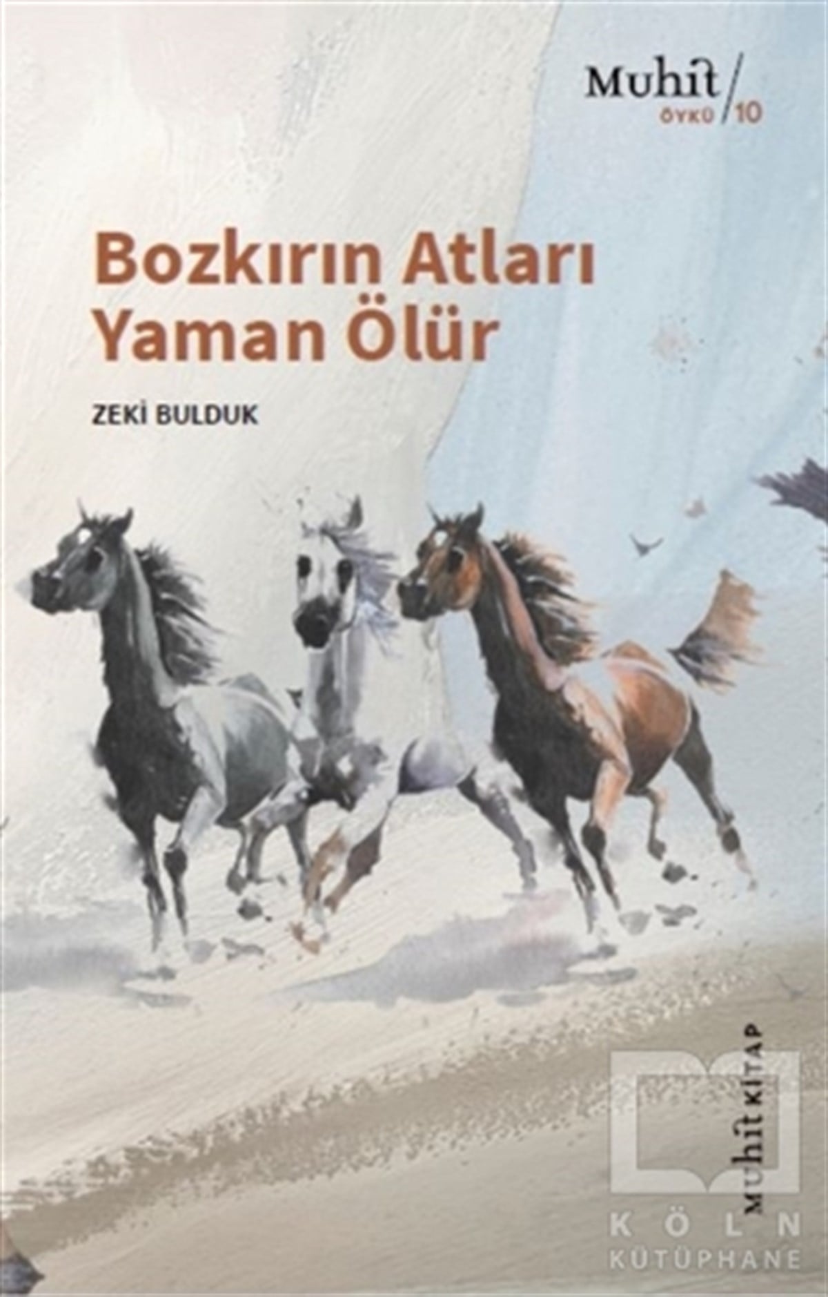 Zeki BuldukHikaye (Öykü) KitaplarıBozkırın Atları Yaman Ölür