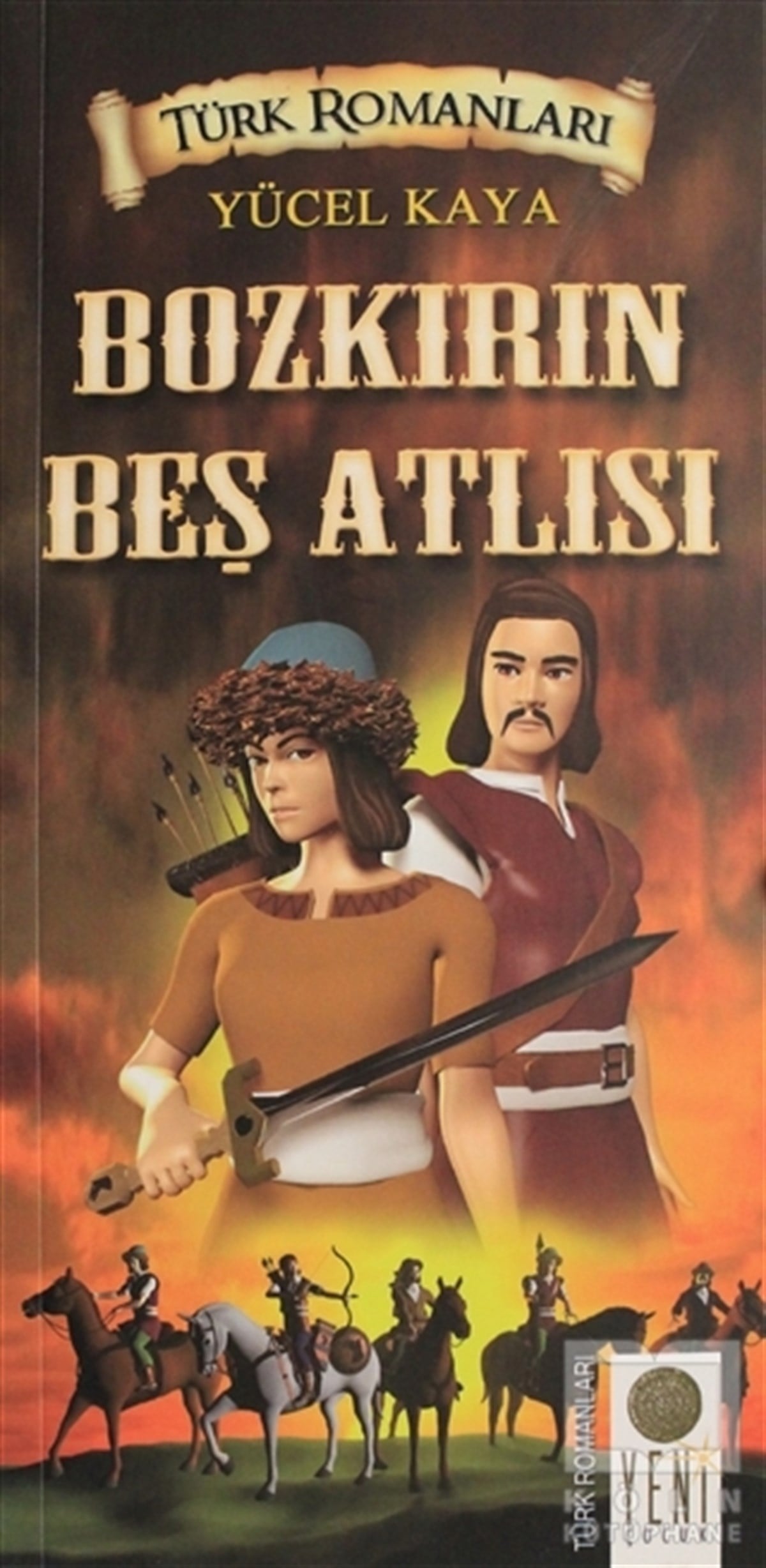 Yücel KayaRoman-ÖyküBozkırın Beş Atlısı