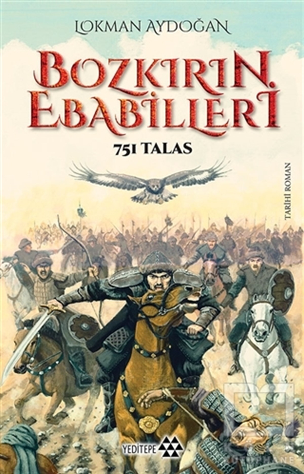 Lokman AydoğanTarihi RomanlarBozkırın Ebabilleri
