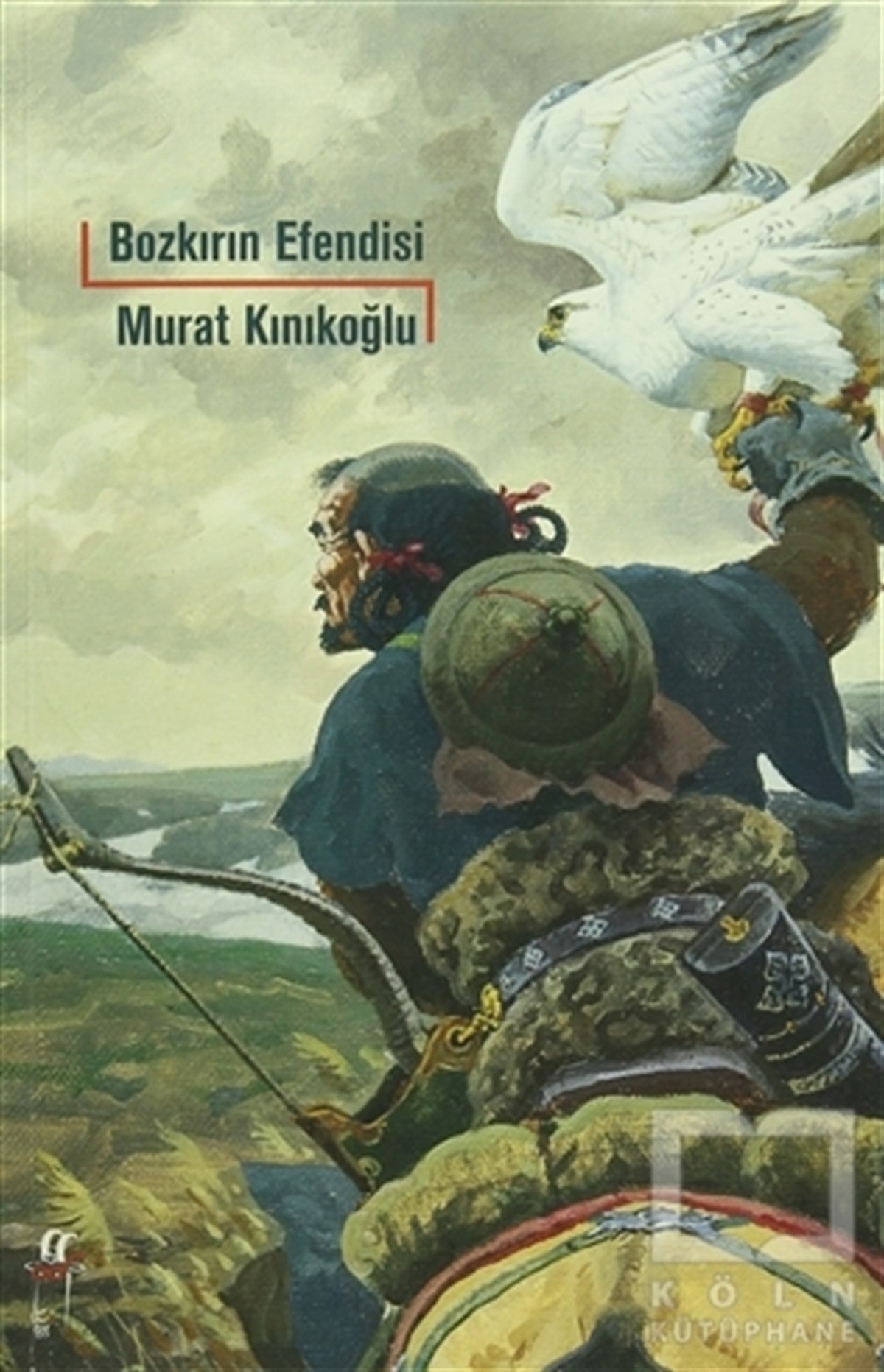 Murat KınıkoğluTarihsel RomanlarBozkırın Efendisi