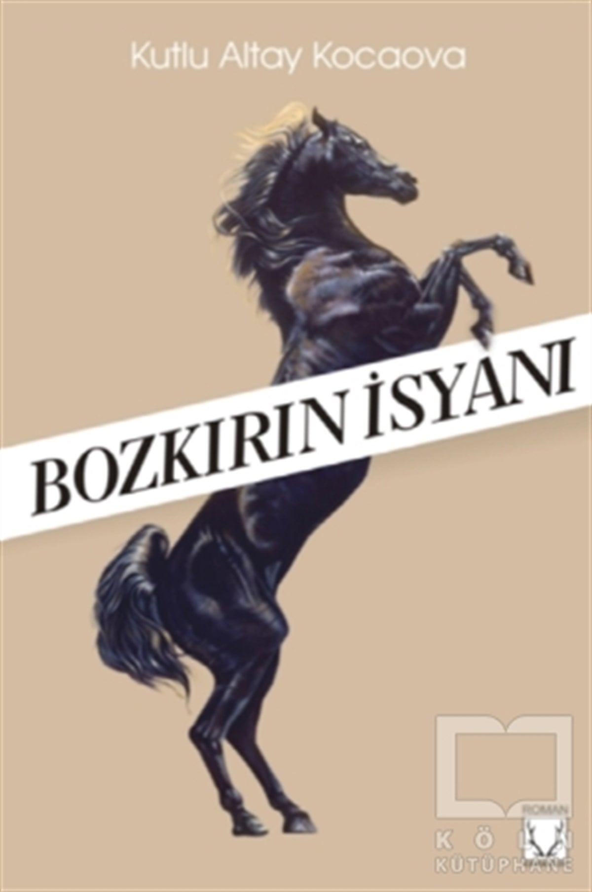Kutlu Altay KocaovaRomanBozkırın İsyanı