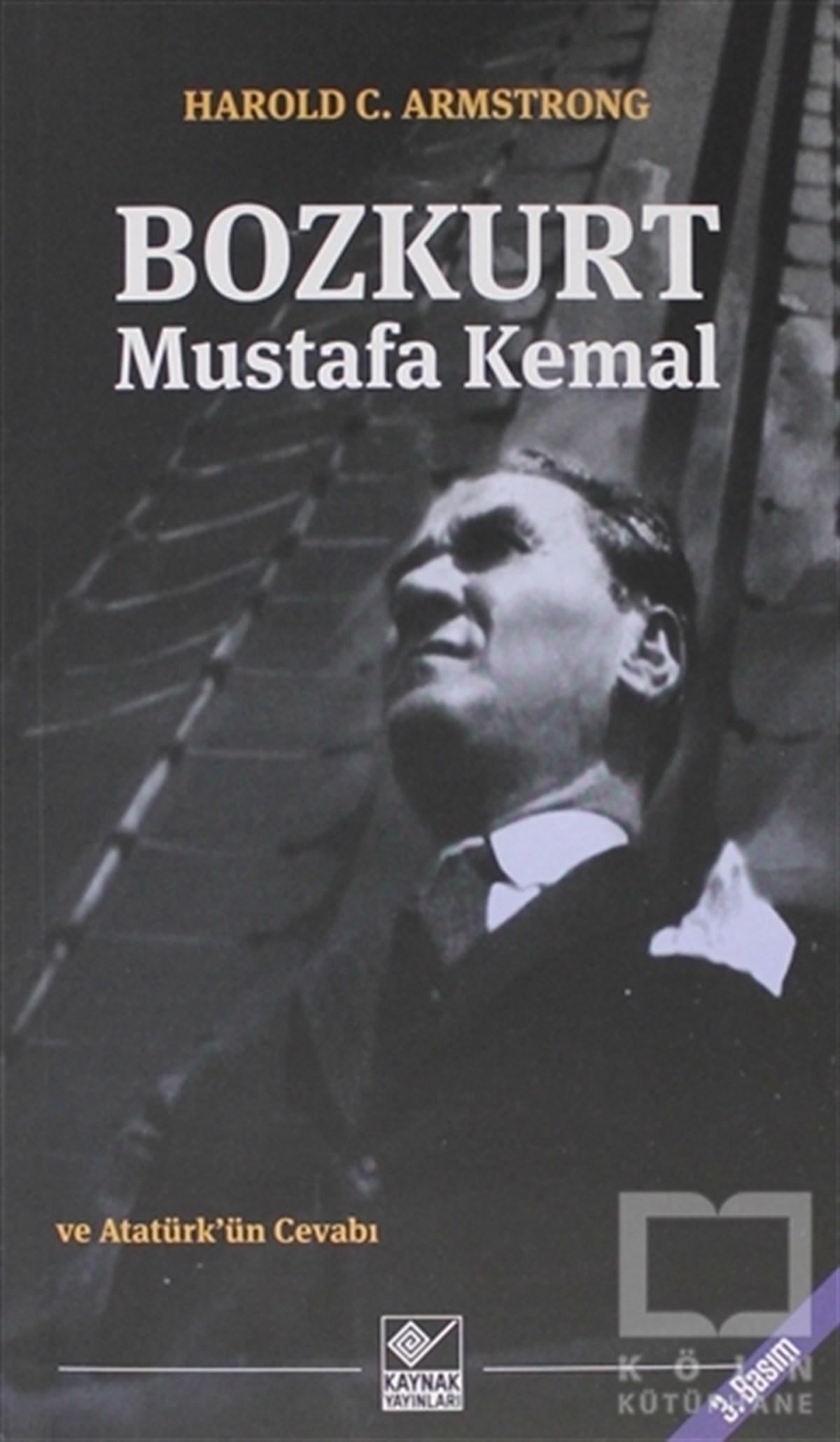 Harold C. ArmstrongMustafa Kemal AtatürkBozkurt Mustafa Kemal ve Atatürk'ün Cevabı