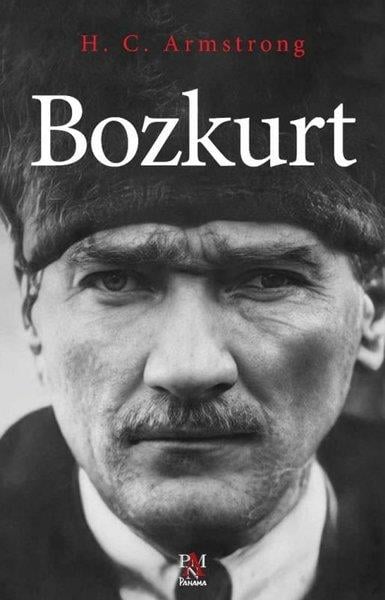 H. C. ArmstrongTarihi Biyografi ve Otobiyografi KitaplarıBozkurt