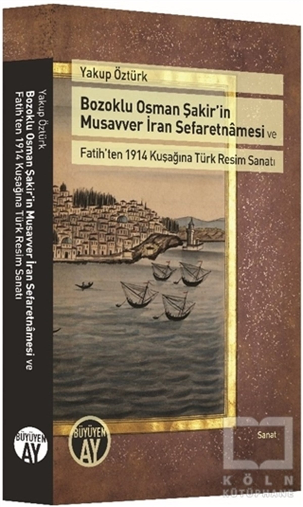 Yakup ÖztürkResimBozoklu Osman Şakir’in Musavver İran Sefaretnamesi ve Fatih’ten 1914 Kuşağına Türk Resim Sanatı