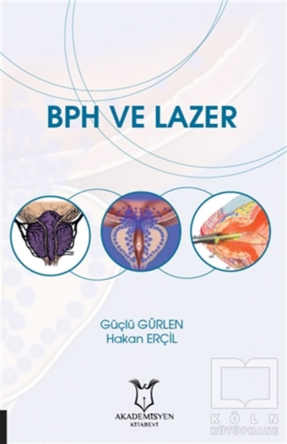 Güçlü GürlenGenel Sağlık KitaplarıBPH ve Lazer
