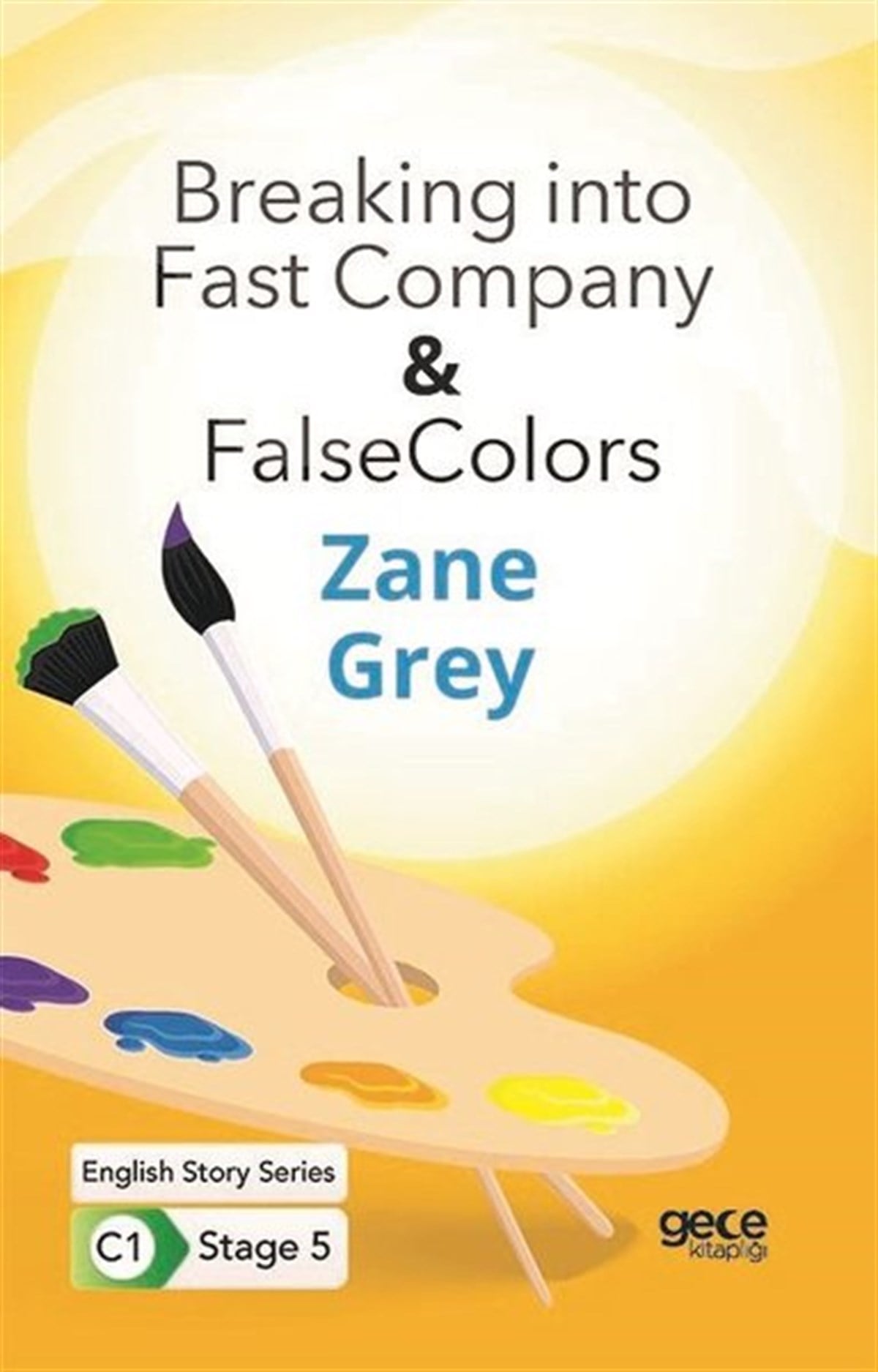 Zane GreyPhrase Book and LanguageBreaking into Fast Company - False Colors - English Story Series - C1 Stage 5