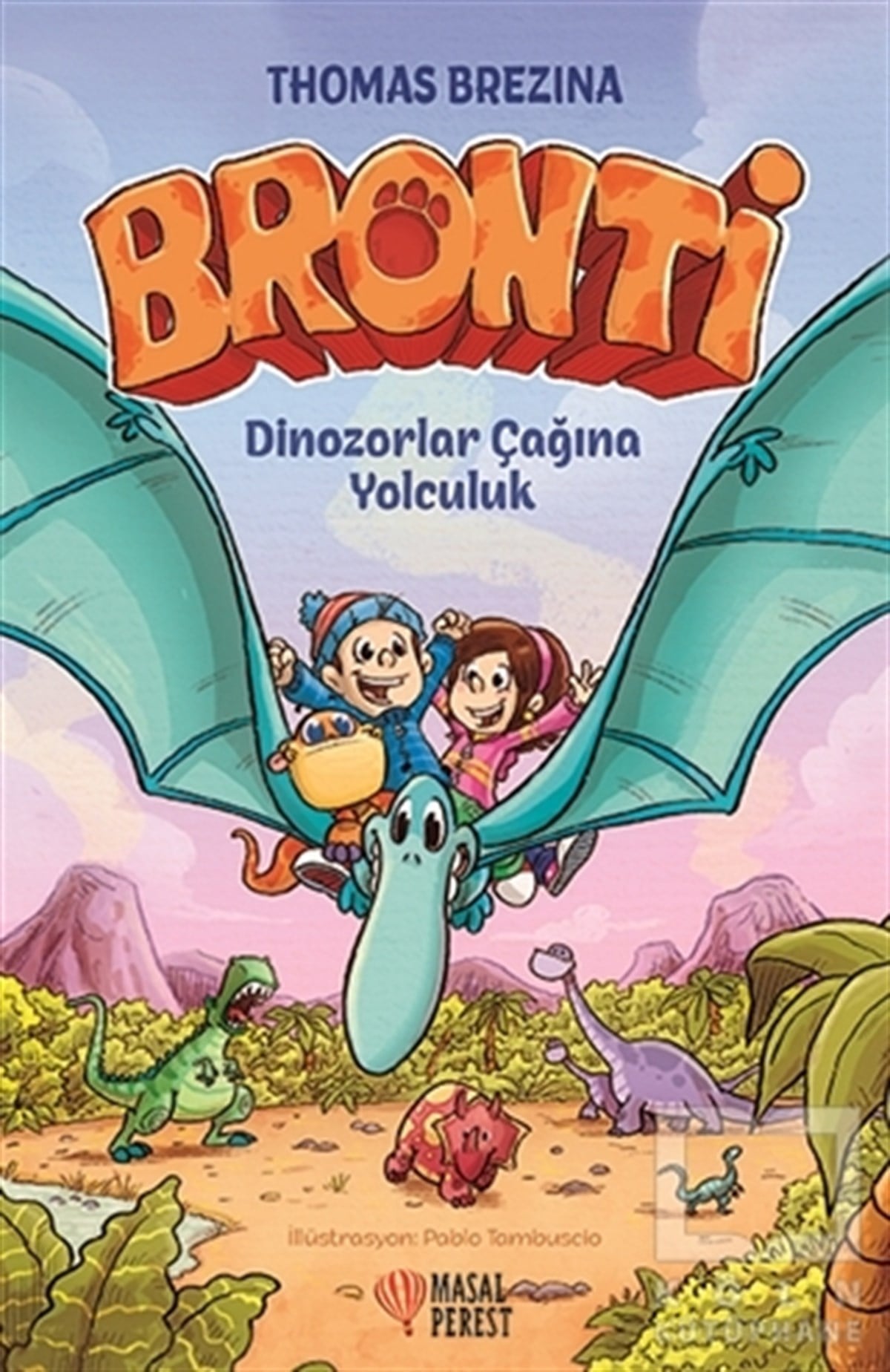 Thomas BrezinaHikayelerBronti - Dinozorlar Çağına Yolculuk