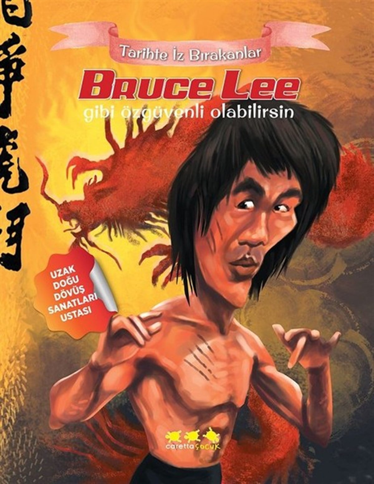 Murat YığcıEtkinlik KitaplarıBruce Lee Gibi Özgüvenli Olabilirsin-Tarihte İz Bırakanlar