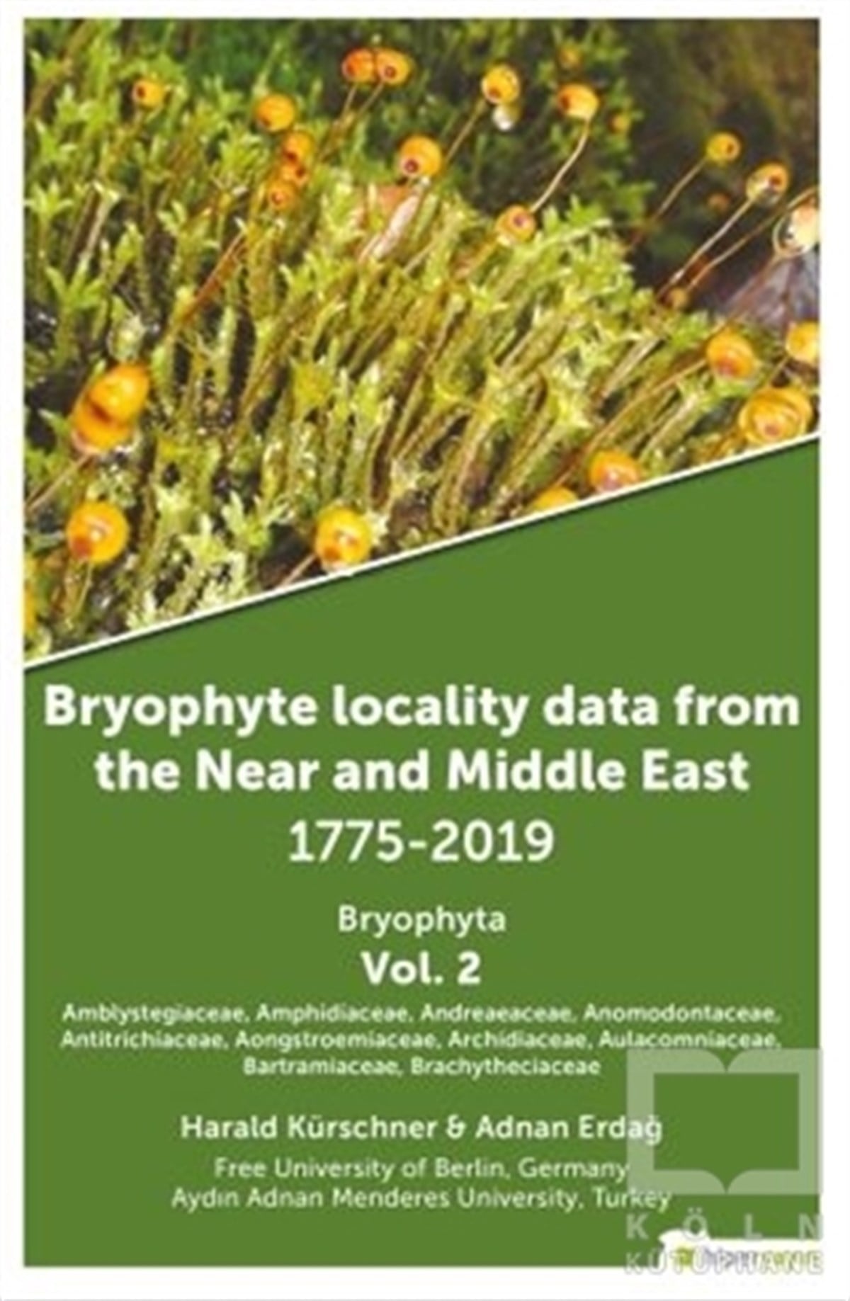 Adnan ErdağDoğa Bilimleri KitaplarıBryophyte Locality Data From The Near and Middle East 1775-2019 Bryophyta Vol. 2