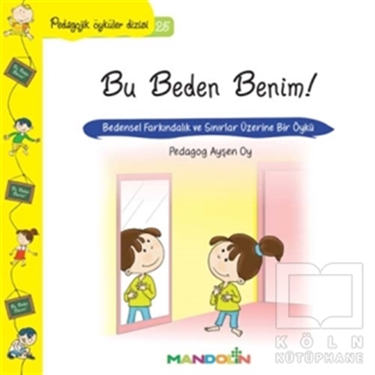 Ayşen OyEbeveyn KitaplarıBu Beden Benim!