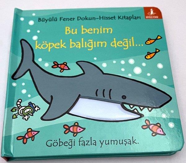 KolektifResimli KitaplarBu Benim Köpek Balığım Değil  Dokun-Hisset Kitapları