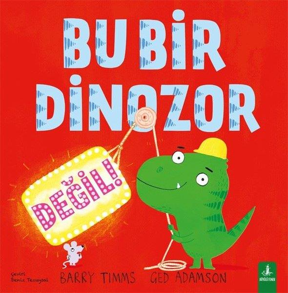 Barry TimmsEgitim Etkinlik KitaplariBu Bir Dinozor Değil - Renkli Resimli